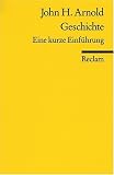 Geschichte: Eine kurze Einf&uuml;hrung - John H Arnold