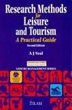 Research Methods for Leisure and Tourism: A Practical Guide (Leisure Management)