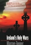 Irelands Holy Wars: The Struggle for a Nations Soul, 1500-2000 (Yale Nota Bene)