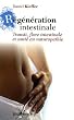 R�g�n�ration intestinale : Transit, flore intestinale et sant� en naturopathie