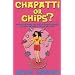 Chapatti or Chips?