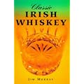 Classic Irish Whiskey (Classic drinks series)