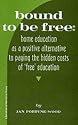 Bound to be Free: A Positive Alternative to Paying the Hidden Costs of Free Education