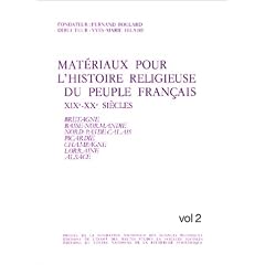 Mat�riaux pour l'histoire religieuse du peuple fran�ais, XIXe-XXe si�cle - tome 2-. Bretagne, Basse Normandie, Picardie, Champagne, Lorraine, Alsace, Nord-Pas-de-Calais