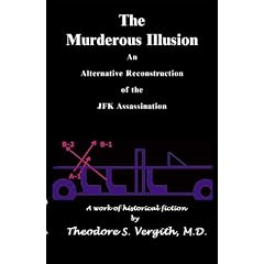 The Murderous Illusion: An Alternative Reconstruction of the JFK Assassination