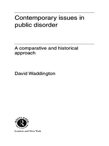 Contemporary Issues in Public Disorder: A Comparative and Historical Approach