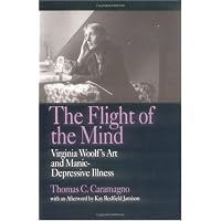 The Flight of the Mind: Virginia Woolf's Art and Manic-Depressive Illness
