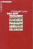Das Alte Testament - Christoph Levin