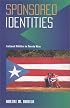 Sponsored Identities Pb (Puerto Rican Studies)