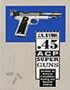 .45 ACP Super Guns: Modified .45 Autos For Competition, Hunting, And Personal Defense