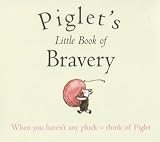 Piglet's Little Book of Bravery (Wisdom of Pooh)