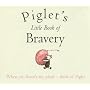 Piglet's Little Book of Bravery (Wisdom of Pooh)