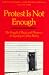 Protest Is Not Enough: The Struggle of Blacks and Hispanics for Equality in Urban Politics
