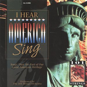 101 Strings - I Hear America Sing - Zortam Music