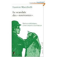 Le scandale des "tournantes". D�rives m�diatiques, contre-enqu�te sociologique