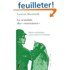 Le scandale des "tournantes". D�rives m�diatiques, contre-enqu�te sociologique