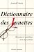 Search : Dictionnaire des lunettes: Historique et symbolique d’un objet culturel (Collection Images et symboles)