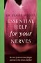Essential Help for Your Nerves: Recover from Nervous Fatigue and Overcome Stress and Fear