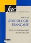 Pr�cis de lexicologie fran�aise: L'�tude et l'enseignement du vocabulaire