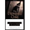 Depressed Child: A Parent's Guide for Rescuing Kids