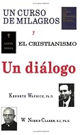 UN CURSO DE MILAGROS y el cristianismo - Un diálogo