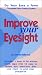 Improve Your Eyesight: Updates Bates Method--Vision Therapy Eye Exercises ( 107 Page Book and Eye Chart Included)