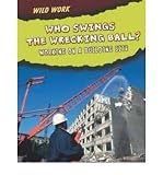 Who swings the wrecking ball? : working on a building site
