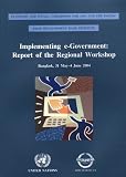 Implementing E-Government: Report of the Regional Workshop