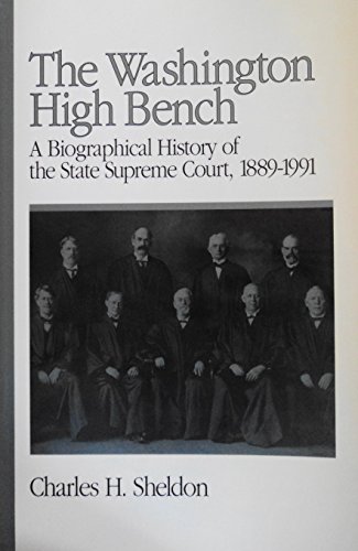The Washington High Bench: A Biographical History of the State Supreme Court, 1889-1991
