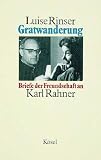 Gratwanderung - Briefe der Freundschaft an Karl Rahner - Luise Rinser
