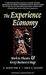 The Experience Economy: Work is Theater & Every Business a Stage