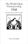 The World Chess Championship 1948: How Botvinnik Became World Champion (Hardinge Simpole Chess Classics)