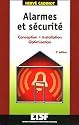 Alarmes et s&eacute;curit&eacute; : Conception, installation, optimisation