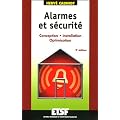 Alarmes et s�curit� : Conception, installation, optimisation