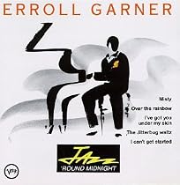 Jazz 'Round Midnight: Erroll Garner