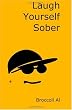 Laugh Yourself Sober: A Zen Way to Sobriety