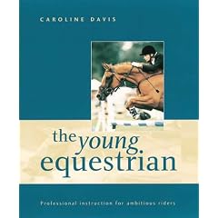 The Young Equestrian: Professional Instruction for Ambitious Riders