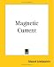 Magnetic Current