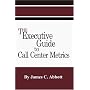 The Executive Guide to Call Center Metrics