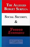 The Alleged Budget Surplus, Social Security, and Voodoo Economics