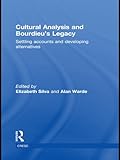 Cultural analysis and Bourdieu's legacy : settling accounts and developing alternatives