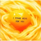 I STAND HERE FOR YOU