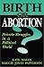Books : Birth or Abortion?: Private Struggles in a Political World