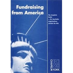 Fundraising from America: The Complete Guide for Charitable Organisations Outside the U.S.A.