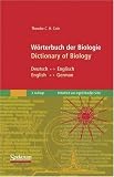 Wörterbuch der Biologie/Dictionary of Biology: Deutsch/Englisch - English/German (German Edition)