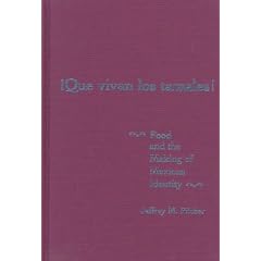 Que Vivan Los Tamales: Food and the Making of Mexican Identity (Dialogos (Univ of New Mexico Pr))