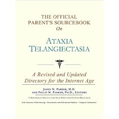 The Official Parent's Sourcebook on Ataxia Telangiectasia: A Revised and Updated Directory... by Icon Health Publications