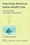 Improving American Indian Health Care: The Western Cherokee Experience Improving American Indian Health Care: The Western Cherokee Experience