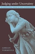 Judging Under Uncertainty: An Institutional Theory of Legal Interpretation