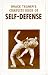 Bruce Tegner's Complete Book of Self-Defense Judo, Jiu Jitsu, Karate,      Savate, Yawara, Aikido, and Ate-Waza.